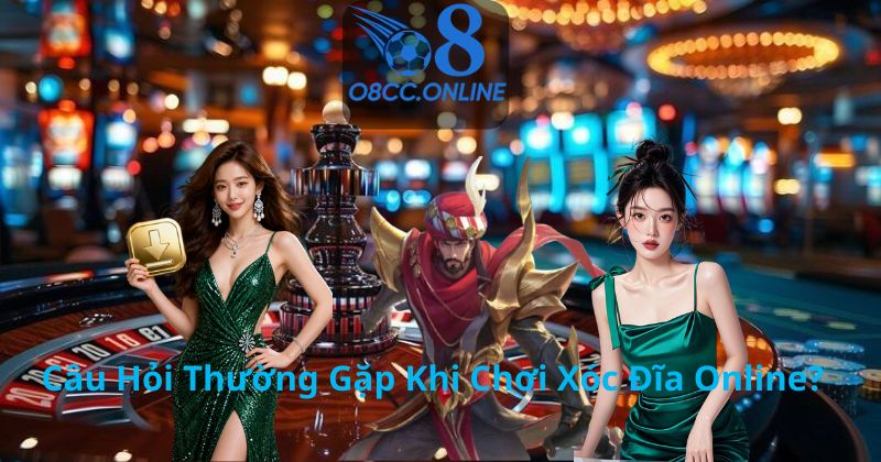 Câu Hỏi Thường Gặp Khi Chơi Xóc Đĩa Online?