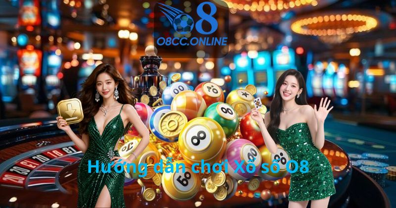 Hướng dẫn chơi Xổ số O8