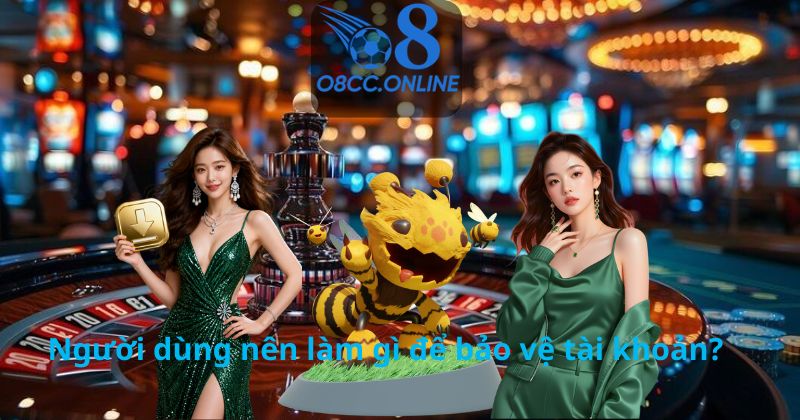 Người dùng nên làm gì để bảo vệ tài khoản?