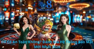 O8 Có An Toàn Không? Đánh Giá Hệ Thống Bảo Mật Mới Nhất 2026