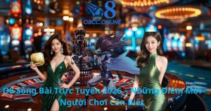 O8 Sòng Bài Trực Tuyến 2026 – Những Điểm Mới Người Chơi Cần Biết